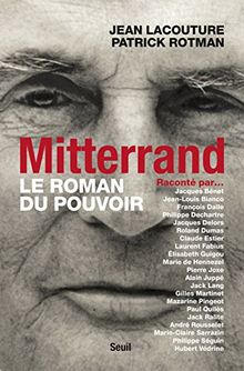 Mitterrand raconté par... : le roman du pouvoir