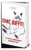 Chat suffit ! : 153 lois de l'emmerdement maximum du chat
