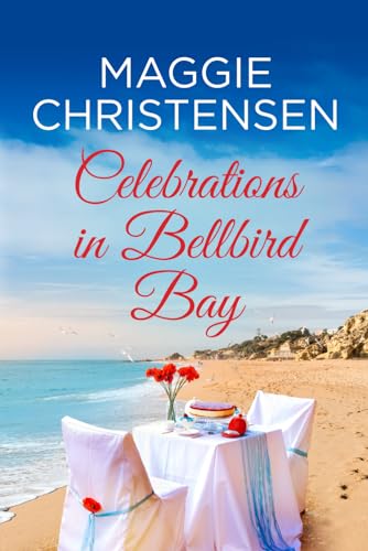 Celebrations in Bellbird Bay: An uplifting, emotional and festive read