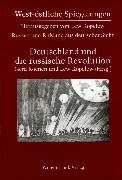 Russen und Russland aus deutscher Sicht: West-östliche Spiegelungen, Bd.5, Deutschland und die Russische Revolution 1917-1924