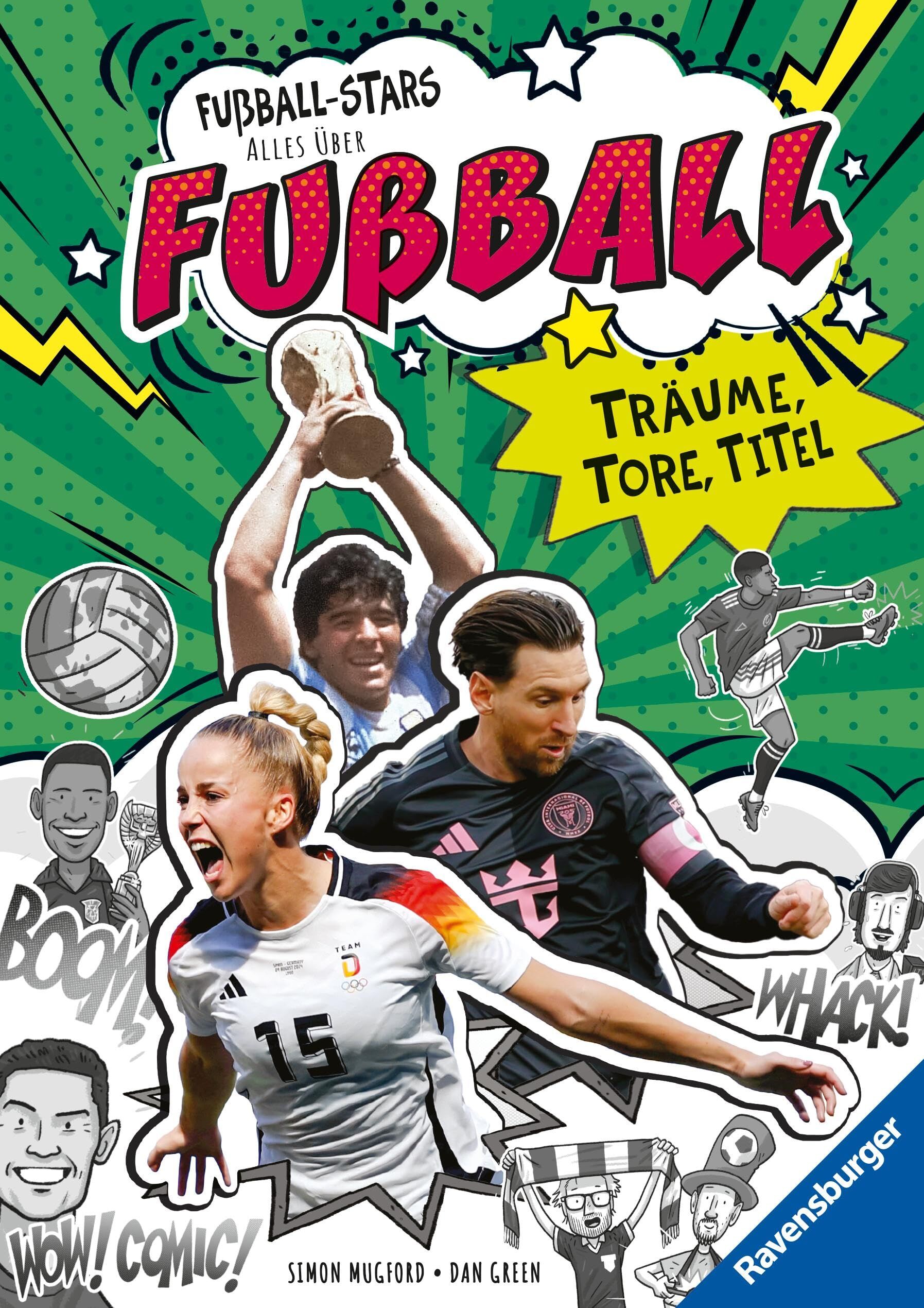 Mugford, Simon: Fußball-Stars - Alles über Fußball. Träume, Tore, Titel