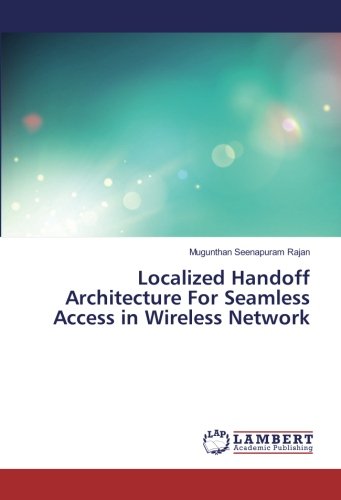 Localized Handoff Architecture For Seamless Access in Wireless Network