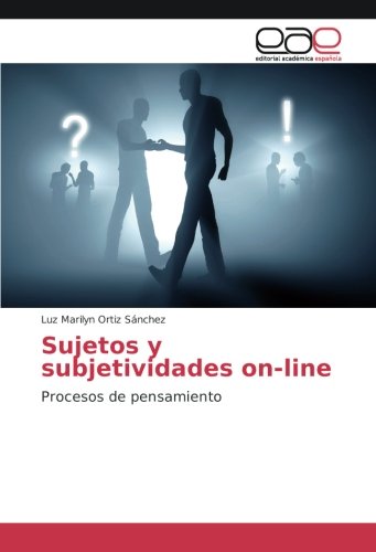 Sujetos y subjetividades on-line: Procesos de pensamiento