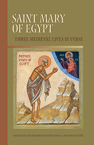 Saint Mary of Egypt: Three Medieval Lives in Verse (Cistercian Studies Series, Band 209)