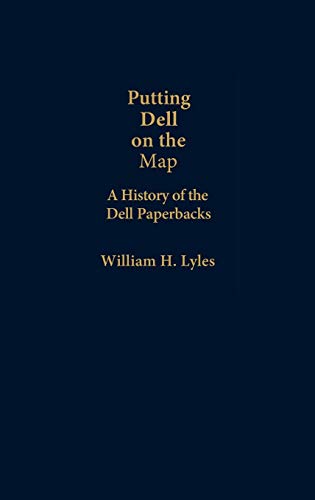 Putting Dell on the Map: A History of Dell Paperbacks (Contributions to the Study of Popular Culture)