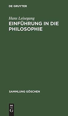 Einführung in die Philosophie (Sammlung Göschen, 281, Band 281)