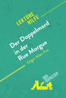 Der Doppelmord in der Rue Morgue von Edgar Allan Poe (Lektürehilfe): Detaillierte Zusammenfassung, Personenanalyse und Interpretation