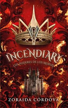 Incendiary: Los poderes de los Morias: Los Poderes De Los Morias/ the Powers of the Morias (#Fantasy)