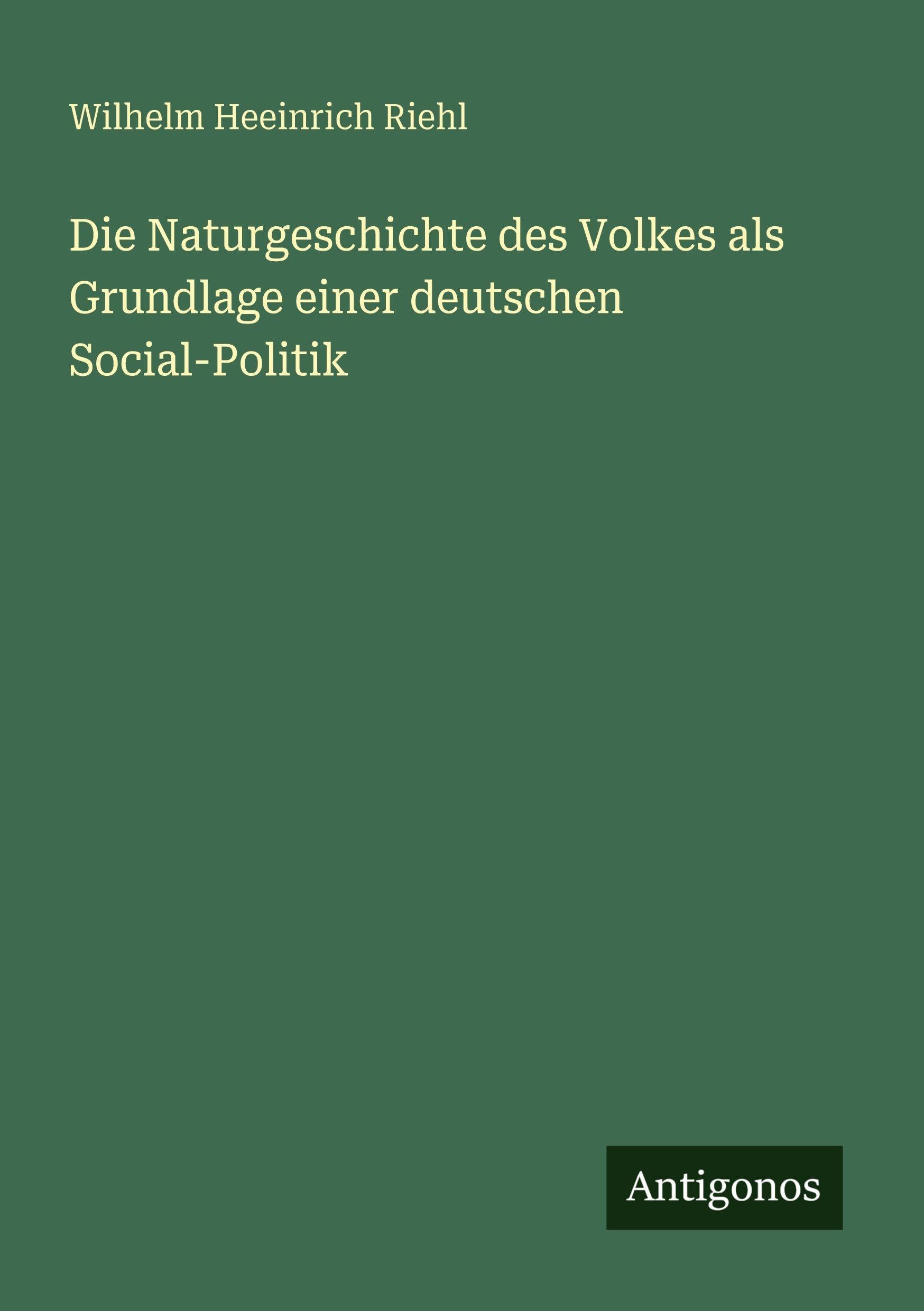 Die Naturgeschichte des Volkes als Grundlage einer deutschen Social-Politik