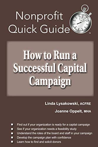 How to Run a Successful Capital Campaign (The Nonprofit Quick Guide Series, Band 5)