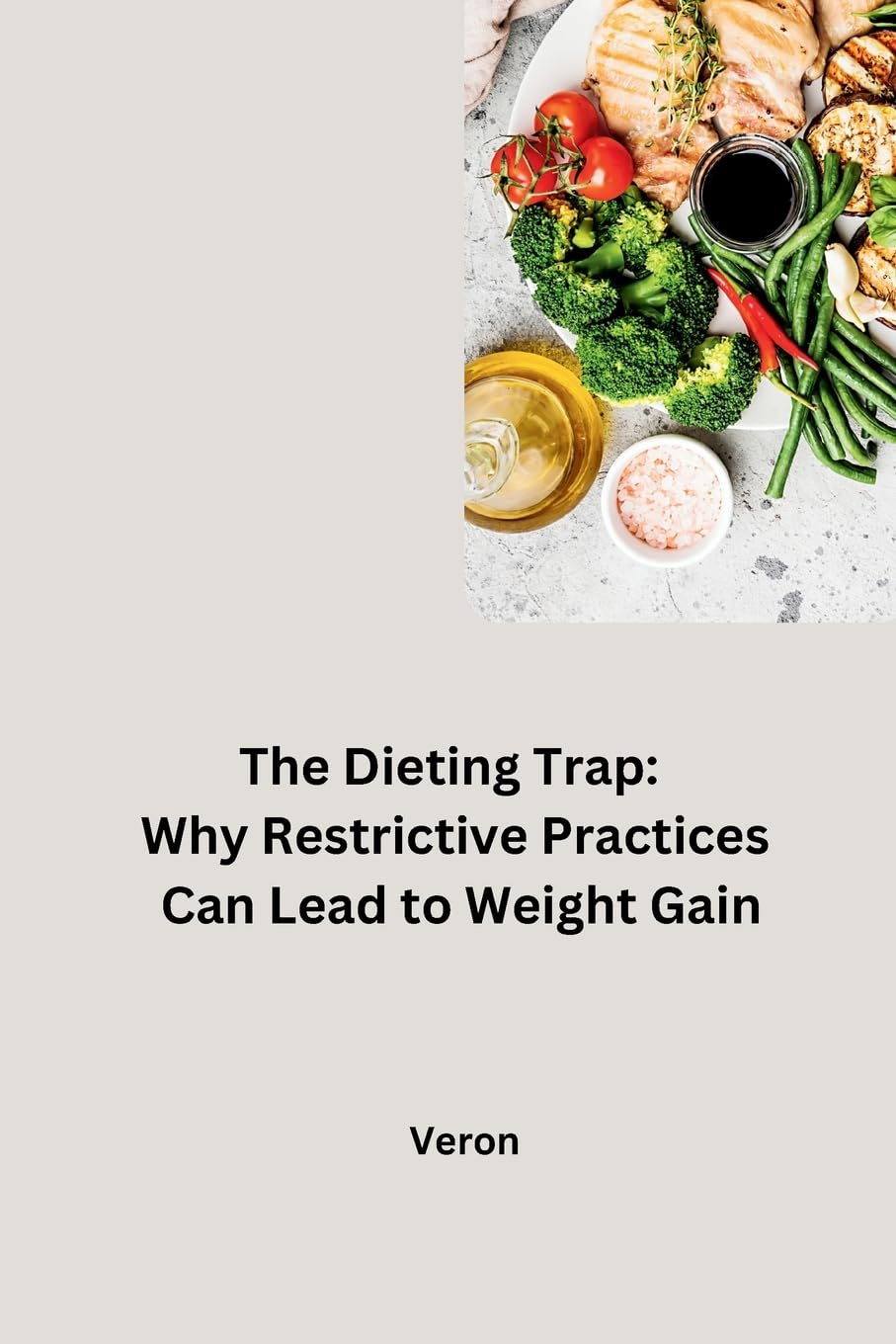 The Dieting Trap: Why Restrictive Practices Can Lead to Weight Gain: DE