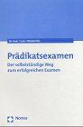 Prädikatsexamen. Der selbständige Weg zum erfolgreichen Examen
