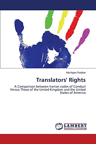 Translators' Rights: A Comparison between Iranian codes of Conduct Versus Those of the United Kingdom and the United States of America