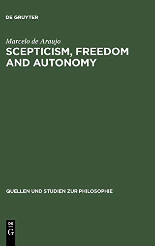 Scepticism, Freedom and Autonomy. A Study of the Moral Foundations of Descartes' Theory of Knowledge