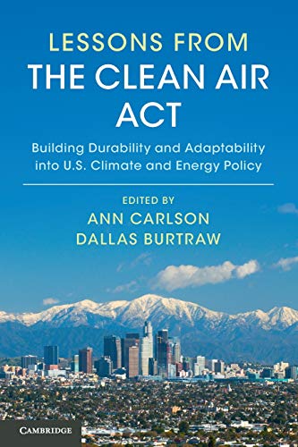 Ann Carlson Lessons From The Clean Air Act, Building Durability And Adaptability Into Us Climate And Energy Policy