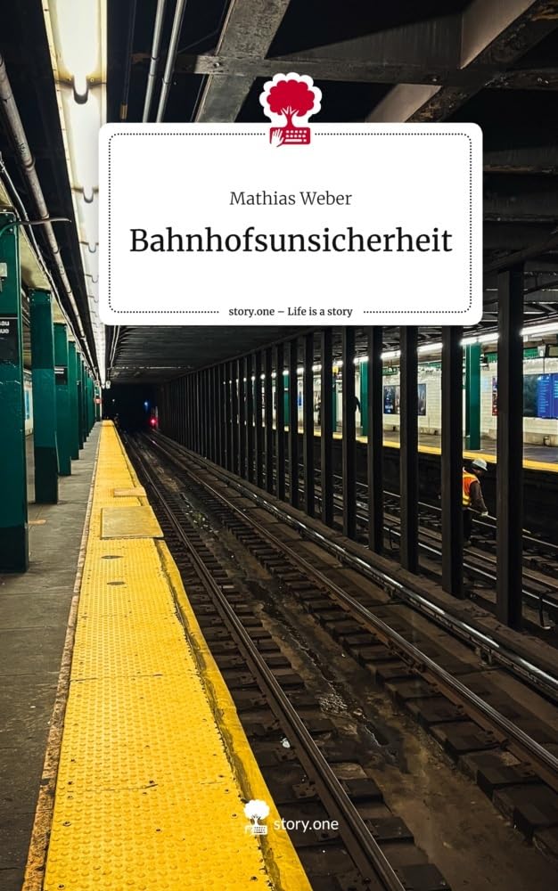 Bahnhofsunsicherheit. Life is a Story - story.one: DE