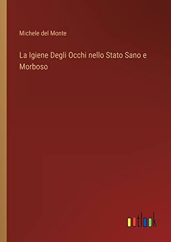 La Igiene Degli Occhi nello Stato Sano e Morboso