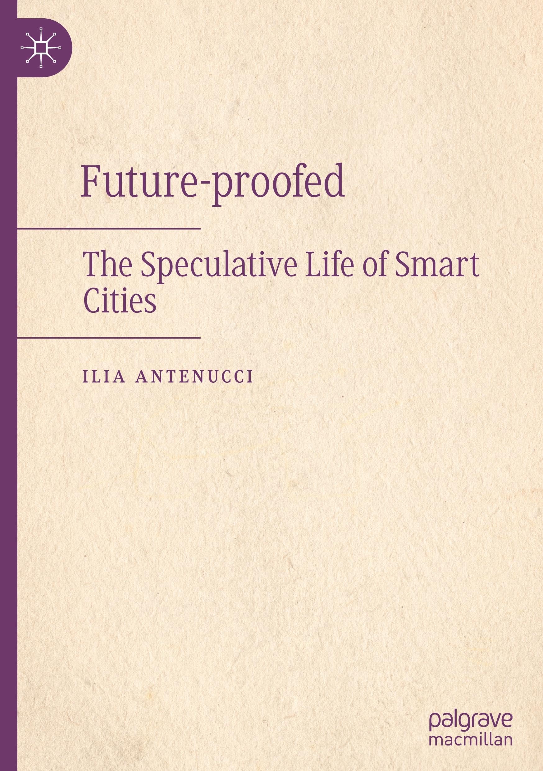 Future-proofed: The Speculative Life of Smart Cities