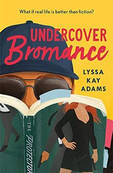 Undercover Bromance: The most inventive, refreshing concept in rom-coms this year (Entertainment Weekly) (Bromance Book Club, Band 2)