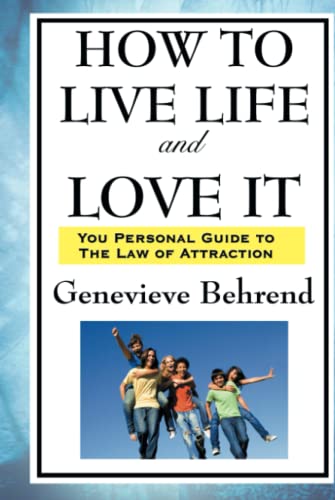 How to Live Life and Love It