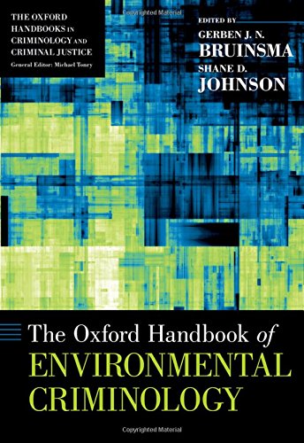 The Oxford Handbook of Environmental Criminology (Oxford Handbooks in Criminology and Criminal Justice)