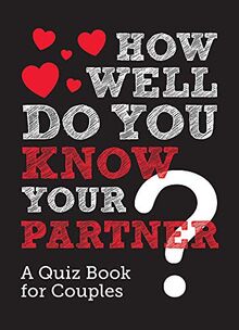 How Well Do You Know Your Partner?: A Quiz Book for Couples
