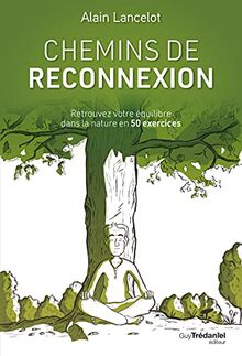 Chemins de reconnexion : retrouvez votre équilibre dans la nature en 50 exercices