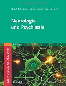 Die Heilpraktiker-Akademie.Neurologie und Psychiatrie: Mit Zugang zur Medizinwelt