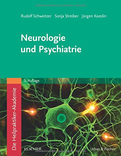 Die Heilpraktiker-Akademie.Neurologie und Psychiatrie: Mit Zugang zur Medizinwelt