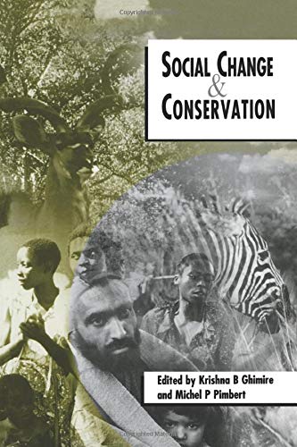 Social Change and Conservation: Environmental Politics and Impacts of National Parks and Protected Areas