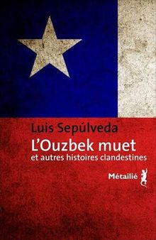 L'Ouzbek muet : et autres histoires clandestines