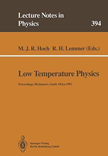 Low Temperature Physics: Proceedings of the Summer School, Held at Blydepoort, Eastern Transvaal, South Africa, 15-25 January 1991 (Lecture Notes in Physics) (Lecture Notes in Physics, 394, Band 394)