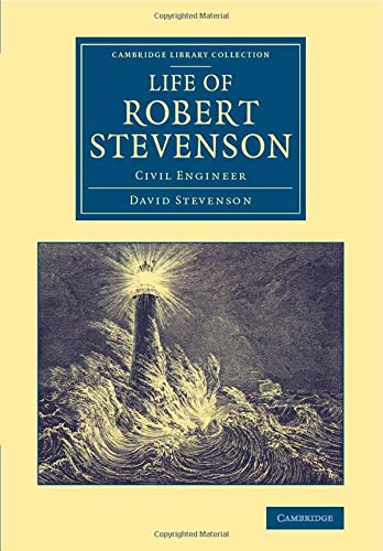 Life of Robert Stevenson: Civil Engineer (Cambridge Library Collection - Technology)