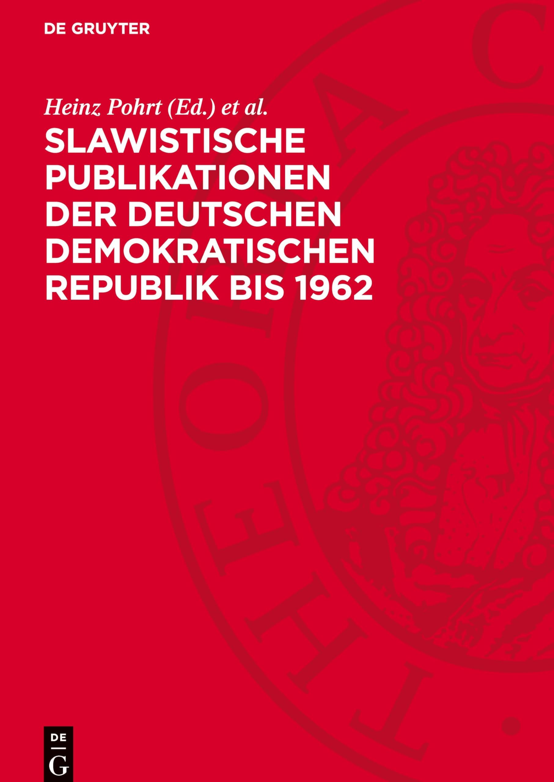 Slawistische Publikationen der Deutschen Demokratischen Republik bis 1962: Bibliographie im Auftrage des Deutschen Slawistenkomitees herausgegeben vom ... Akademie der Wissenschaften zu Berlin