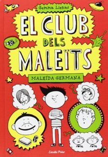 El club dels maleïts. Maleïda germana