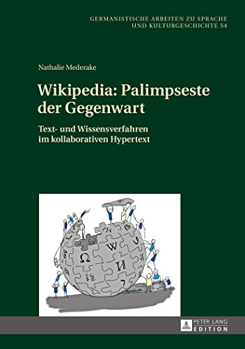 Wikipedia: Palimpseste der Gegenwart (Germanistische Arbeiten zu Sprache und Kulturgeschichte)