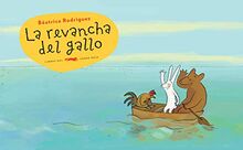 La revancha del gallo (Álbumes Ilustrados)
