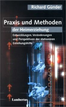 Praxis und Methoden der Heimerziehung