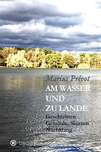 Am Wasser und zu Lande: Geschichten, Gemälde und Skizzen, Nachklang