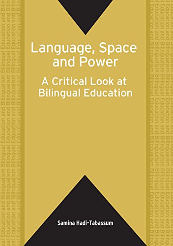 Language, Space and Power: A Critical Look at Bilingual Education (Bilingual Education And Bilingualism, 55, Band 55)
