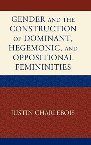 Gender and the Construction of Hegemonic and Oppositional Femininities