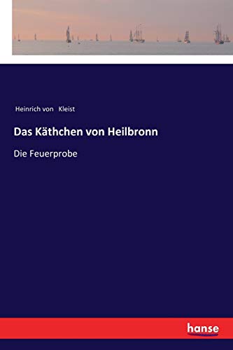 Das Käthchen von Heilbronn: Die Feuerprobe