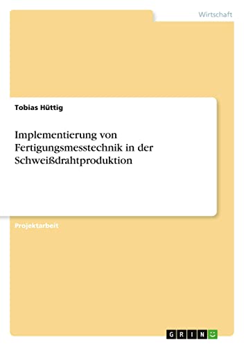 Implementierung von Fertigungsmesstechnik in der Schweißdrahtproduktion