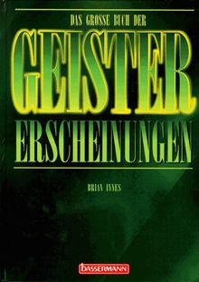 Das grosse Buch der Geistererscheinungen