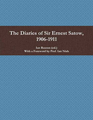 The Diaries of Sir Ernest Satow, 1906-1911