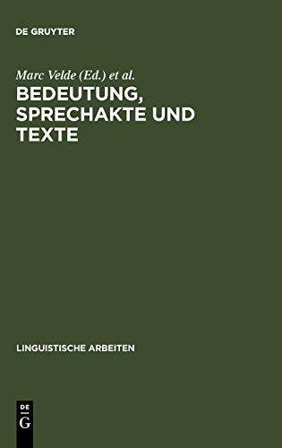 Bedeutung, Sprechakte und Texte: Akten des 13. Linguistischen Kolloquiums : Gent 1978, Bd. 2 (Linguistische Arbeiten, 77, Band 77)
