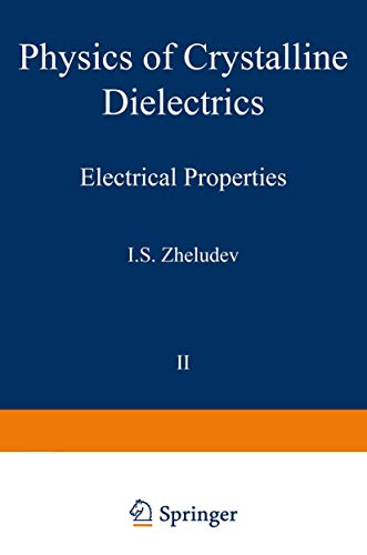 Physics of Crystalline Dielectrics: Volume 2 Electrical Properties