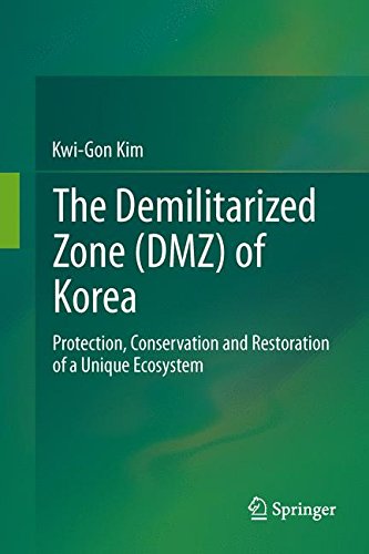 The Demilitarized Zone (DMZ) of Korea: Protection, Conservation and Restoration of a Unique Ecosystem
