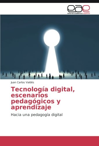 Tecnología digital, escenarios pedagógicos y aprendizaje: Hacia una pedagogía digital