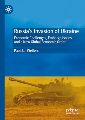 Russia's Invasion of Ukraine: Economic Challenges, Embargo Issues and a New Global Economic Order